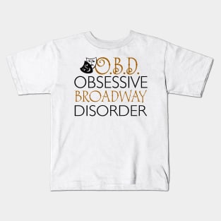 O.B.D. Obsessive Broadway Disorder. Kids T-Shirt